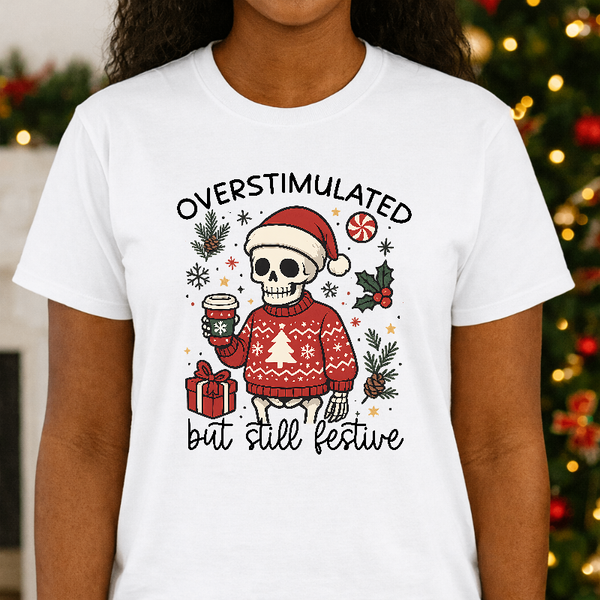 Overstimulated But Still Festive – Christmas Premade DTF Transfer