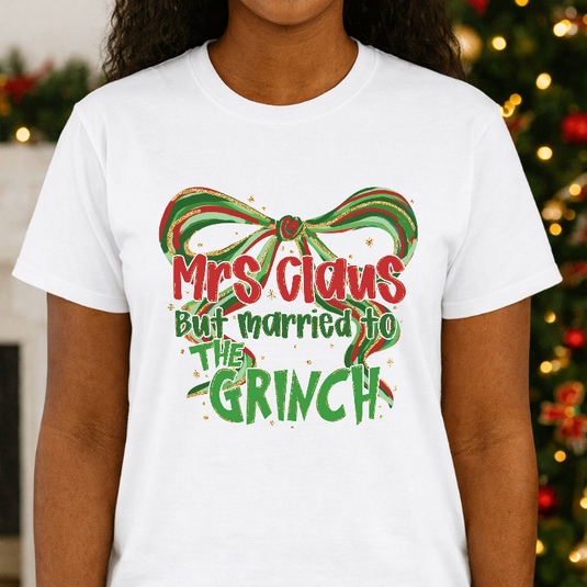 MRS CLAUS MARRIED TO THE GRINCH – Christmas Premade DTF Transfer