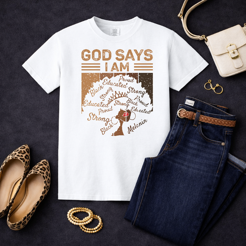 God Says I Am – Black History Month Premade DTF Transfer