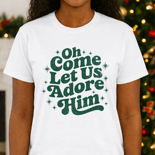 Oh Come Let Us Adore Him – Christmas Premade DTF Transfer