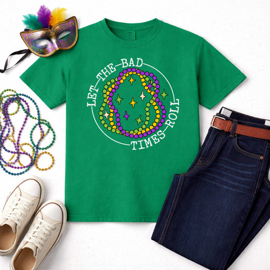 LET THE BAD TIMES ROLL – Mardi Gras Crown Beads Premade DTF Transfer