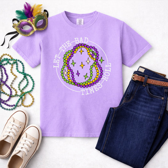 LET THE BAD TIMES ROLL – Mardi Gras Crown Beads Premade DTF Transfer