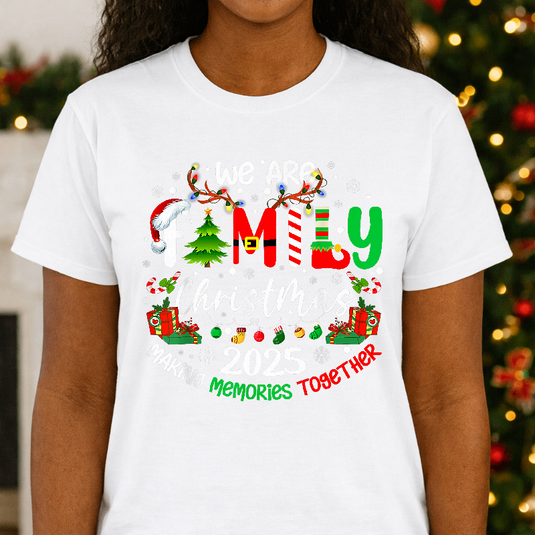 We are Family Christmas 2025 Making Memories Together – Christmas Premade DTF Transfer