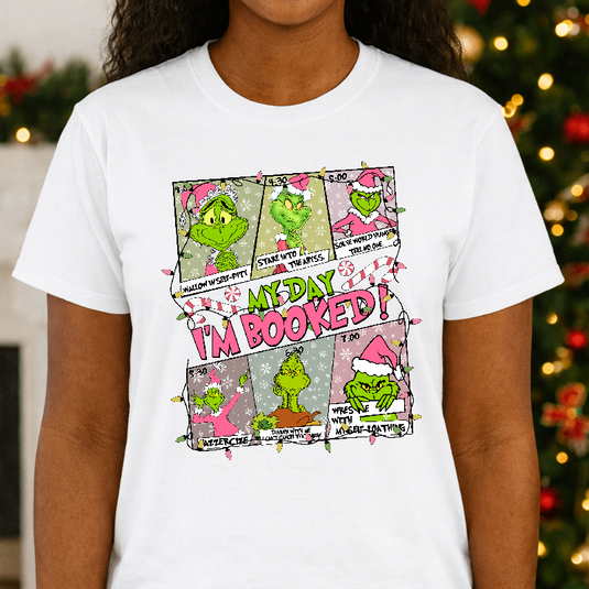I'M BOOKED FOR CHRISTMAS AND I AIN'T GOIN' ANYWHERE – Christmas Premade DTF Transfer