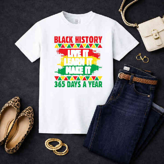 Black History Month LIVE IT. LEARN IT. MAKE IT. – Black History Month Premade DTF Transfer