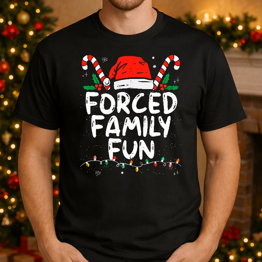 Forced Family Fun Sarcastic Christmas Funny T-Shirt – Christmas Premade DTF Transfer