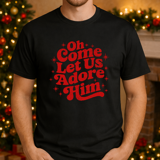 Oh Come Let Us Adore Him – Christmas Premade DTF Transfer