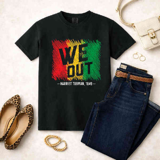 Black History Month WE OUT. Harriet Tubman – Black History Month Premade DTF Transfer
