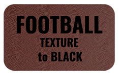 Load image into Gallery viewer, Textured brown label with 'Football Texture to Black' text
