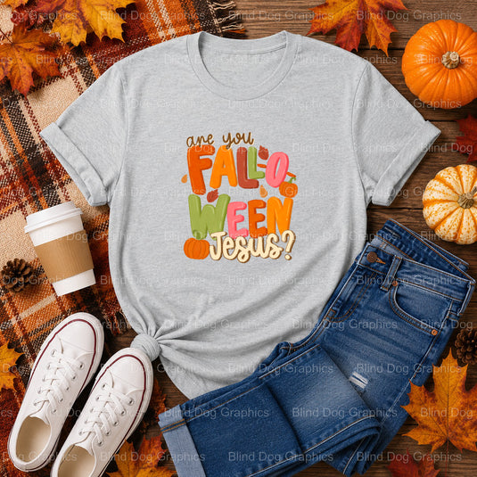 ARE YOU FALL-O-WEEN JESUS? – Fall Premade DTF Transfer (view 1 of 2) – by Blind Dog Graphics – Premade Transfers – Fall, T...