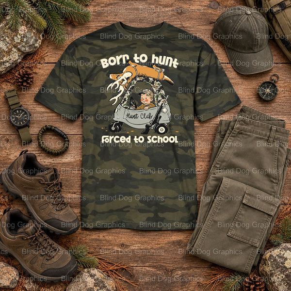 BORN TO HUNT FORCED TO SCHOOL - Hunting DTF Transfer (view 2 of 2) – by Blind Dog Graphics – Premade Transfers – Hunting,...