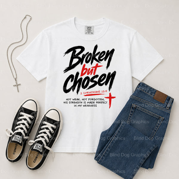 Broken But Chosen – Christian Premade DTF Transfer (view 1 of 2) – by Blind Dog Graphics – Premade Transfers – Christian,...