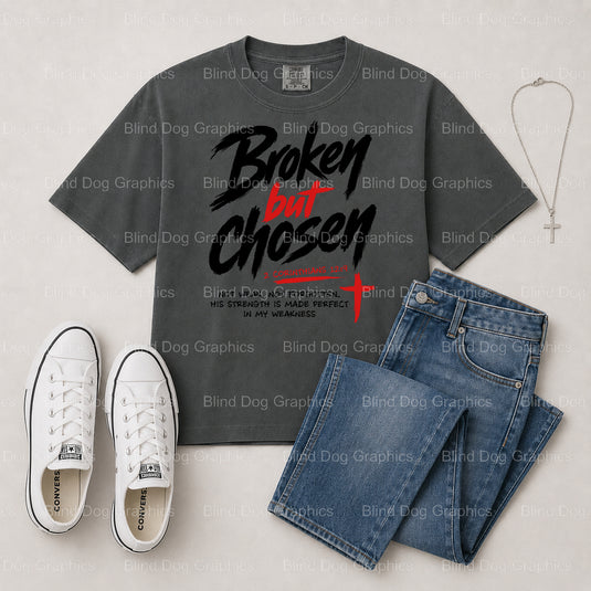 Broken But Chosen – Christian Premade DTF Transfer (view 2 of 2) – by Blind Dog Graphics – Premade Transfers – Christian,...