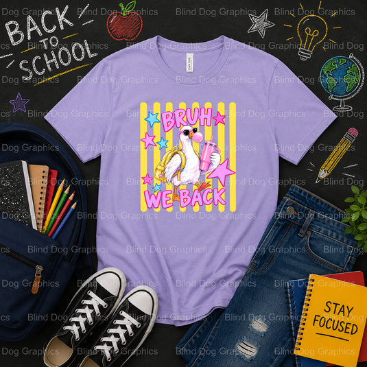 BRUH WE BACK GOOSE STANLEY – School Premade DTF Transfer (view 1 of 2) – by Blind Dog Graphics – Premade Transfers – Schoo...