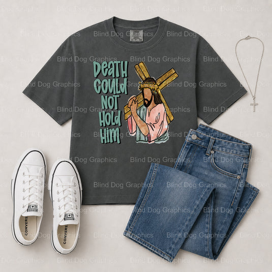 DEATH COULD NOT HOLD HIM – Christian Premade DTF Transfer (view 2 of 2) – by Blind Dog Graphics – Premade Transfers – Chri...