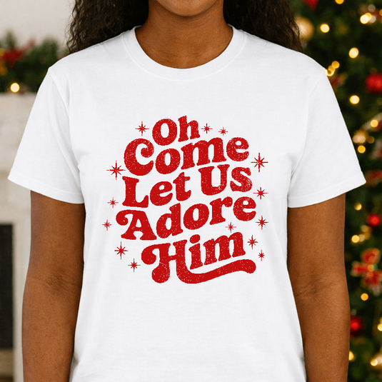Oh Come Let Us Adore Him – Christmas Premade DTF Transfer