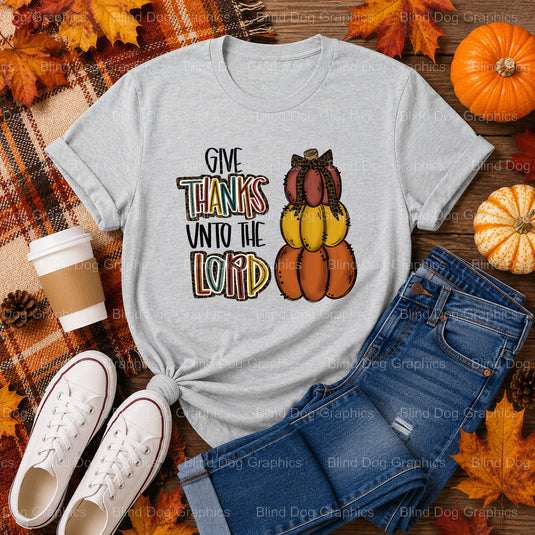 GIVE THANKS UNTO THE LORD – Thanksgiving Premade DTF Transfer (view 2 of 2) – by Blind Dog Graphics – Premade Transfers –...