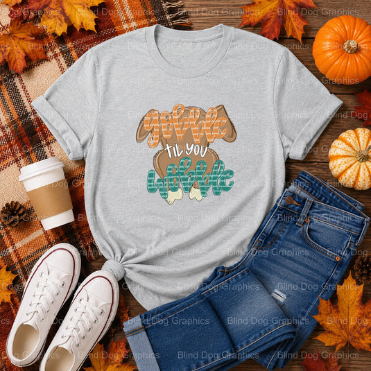 Gobble Til You Wobble – Thanksgiving Premade DTF Transfer (view 1 of 2) – by Blind Dog Graphics – Premade Transfers – Fall...