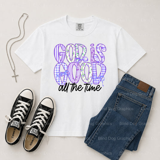 GOD IS GOOD ALL THE TIME – Christian Premade DTF Transfer (view 1 of 2) – by Blind Dog Graphics – Premade Transfers – Chri...