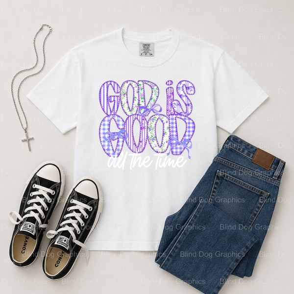 GOD IS GOOD ALL THE TIME – Christian Premade DTF Transfer (view 1 of 2) – by Blind Dog Graphics – Premade Transfers – Chri...