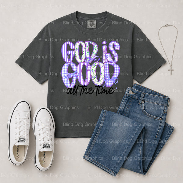 GOD IS GOOD ALL THE TIME – Christian Premade DTF Transfer (view 2 of 2) – by Blind Dog Graphics – Premade Transfers – Chri...