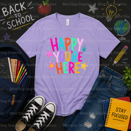 Happy You're Here – School Premade DTF Transfer (view 2 of 2) – by Blind Dog Graphics – Premade Transfers – School DTF Tra...