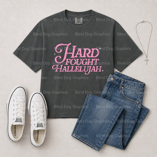 Hard Fought Hallelujah – Christian Premade DTF Transfer (view 2 of 2) – by Blind Dog Graphics – Premade Transfers – Christ...