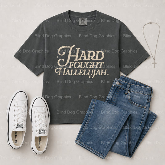 HARD FOUGHT HALLELUJAH – Christian Premade DTF Transfer (view 2 of 2) – by Blind Dog Graphics – Premade Transfers – Christ...