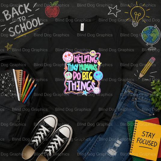 Helping Tiny Humans Learn and Grow – School Premade DTF Transfer (view 1 of 2) – by Blind Dog Graphics – Premade Transfers...