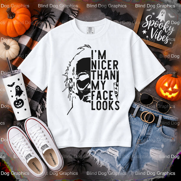 I am Nicer Than My Face Looks – Halloween Premade DTF Transfer (view 1 of 2) – by Blind Dog Graphics – Premade Transfers –...