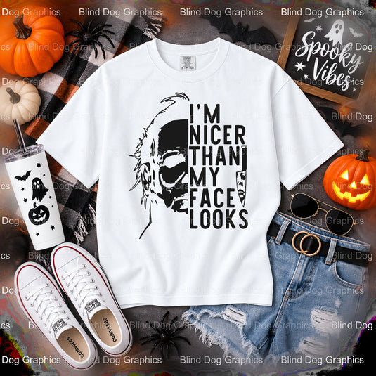 I am Nicer Than My Face Looks – Halloween Premade DTF Transfer (view 1 of 2) – by Blind Dog Graphics – Premade Transfers –...