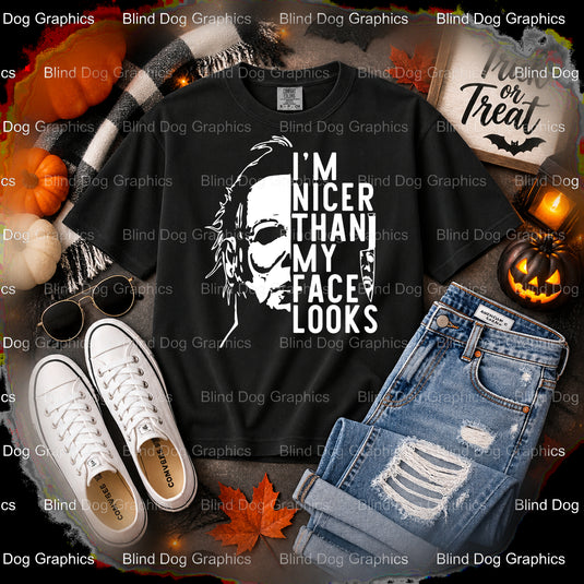 I Am Nicer Than My Face Looks – Halloween Premade DTF Transfer (view 2 of 2) – by Blind Dog Graphics – Premade Transfers –...