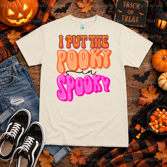 I PUT THE POOKY IN SPOOKY – Halloween Premade DTF Transfer (view 1 of 2) – by Blind Dog Graphics – Premade Transfers – Hal...
