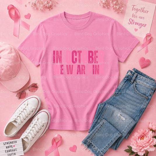 In October We Wear Pink - Breast Cancer Awareness DTF Transfer Premade DTF Transfer (view 1 of 3) – by Blind Dog Graphics...