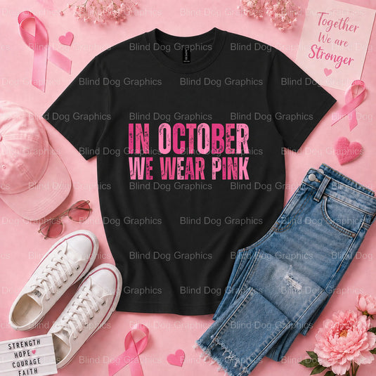 In October We Wear Pink - Breast Cancer Awareness DTF Transfer Premade DTF Transfer (view 2 of 3) – by Blind Dog Graphics...