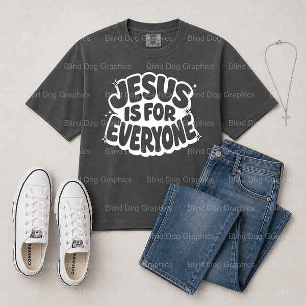 Jesus Is For Everyone – Christian Premade DTF Transfer (view 2 of 2) – by Blind Dog Graphics – Premade Transfers – Christi...