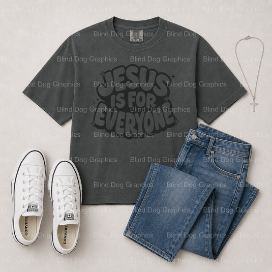 JESUS IS FOR EVERYONE – Christian Premade DTF Transfer (view 2 of 2) – by Blind Dog Graphics – Premade Transfers – Christi...