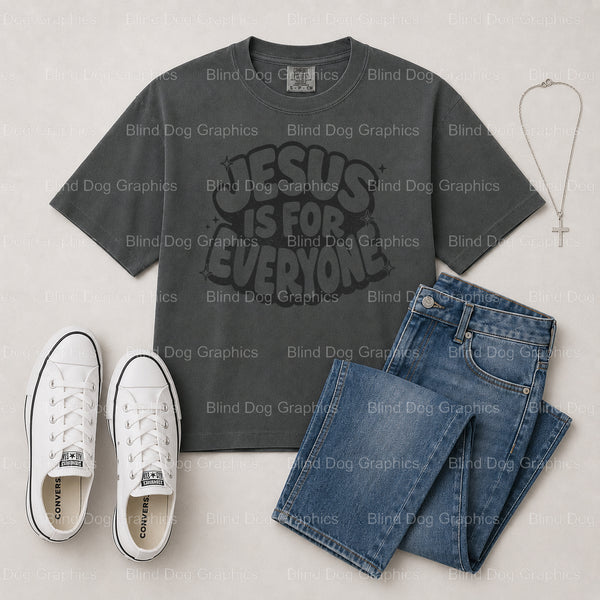 Jesus Is For Everyone – Christian Premade DTF Transfer (view 2 of 2) – by Blind Dog Graphics – Premade Transfers – Christi...