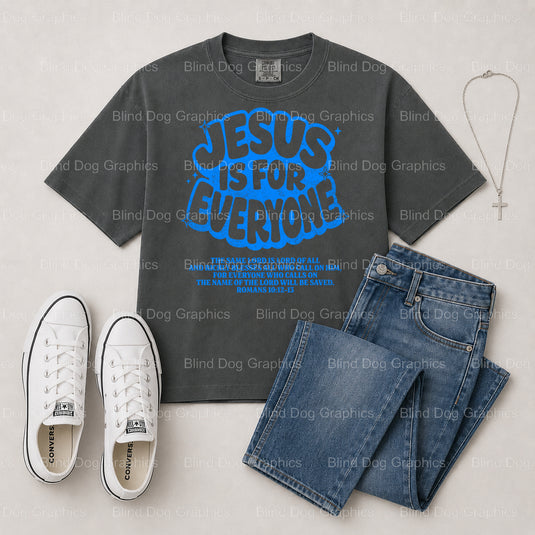 JESUS IS FOR EVERYONE – Christian Premade DTF Transfer (view 2 of 2) – by Blind Dog Graphics – Premade Transfers – Christi...