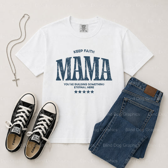 KEEP FAITH MAMA – Christian Premade DTF Transfer (view 1 of 2) – by Blind Dog Graphics – Premade Transfers – Christian, Faith