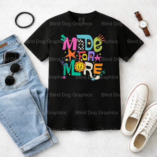 MADE FOR MORE – Christian Premade DTF Transfer (view 1 of 2) – by Blind Dog Graphics – Premade Transfers – Christian, Faith