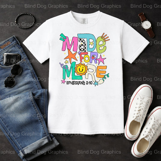 MADE FOR MORE – Christian Premade DTF Transfer (view 2 of 2) – by Blind Dog Graphics – Premade Transfers – Christian, Faith