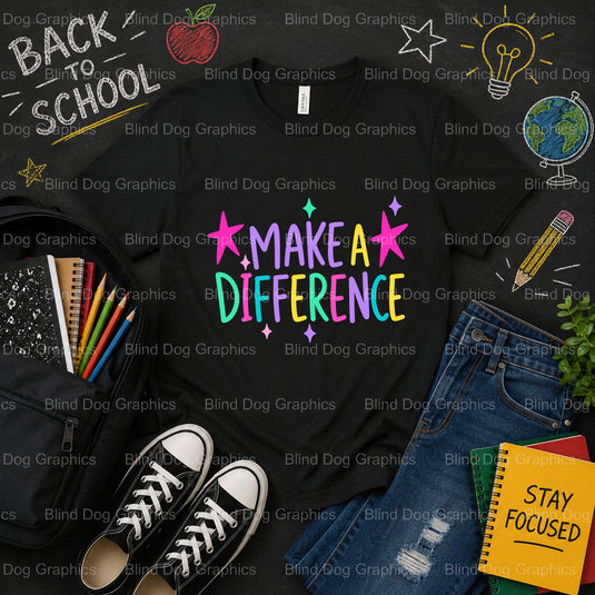 MAKE A DIFFERENCE – School Premade DTF Transfer (view 1 of 2) – by Blind Dog Graphics – Premade Transfers – School DTF Tra...