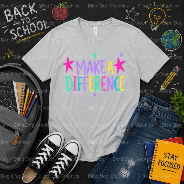 MAKE A DIFFERENCE – School Premade DTF Transfer (view 2 of 2) – by Blind Dog Graphics – Premade Transfers – School DTF Tra...