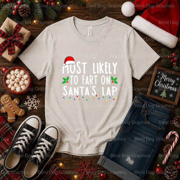 MOST LIKELY TO FART ON SANTA'S LAP – Christmas Premade DTF Transfer (view 1 of 2) – by Blind Dog Graphics – Premade Transf...