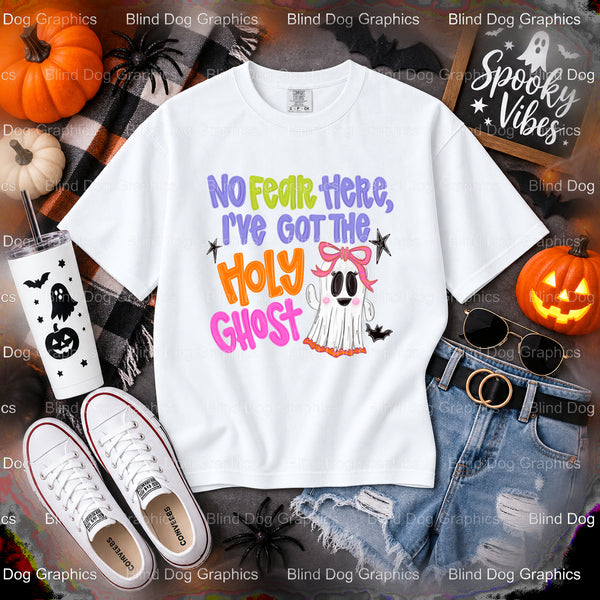 NO FEAR HERE I'VE GOT THE HOLY GHOST – Halloween Premade DTF Transfer (view 1 of 2) – by Blind Dog Graphics – Premade Tran...