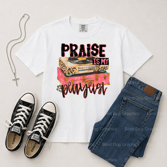 PRAISE IS MY PLAYLIST – Christian Premade DTF Transfer (view 1 of 2) – by Blind Dog Graphics – Premade Transfers – Christi...