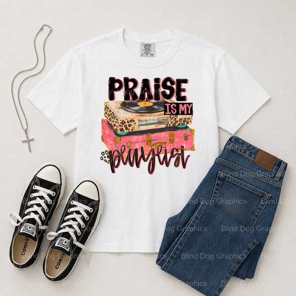 Praise is my Playlist – Christian Premade DTF Transfer (view 2 of 2) – by Blind Dog Graphics – Premade Transfers – Christi...