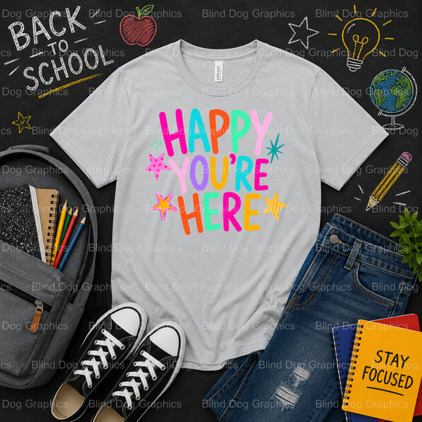 SO HAPPY YOU'RE HERE – School Premade DTF Transfer (view 2 of 2) – by Blind Dog Graphics – Premade Transfers – School DTF...