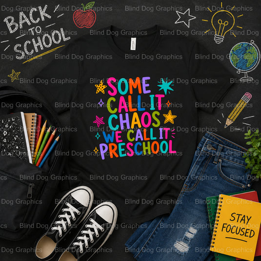 Some call it chaos we call it preschool. – School Premade DTF Transfer (view 1 of 2) – by Blind Dog Graphics – Premade Tra...